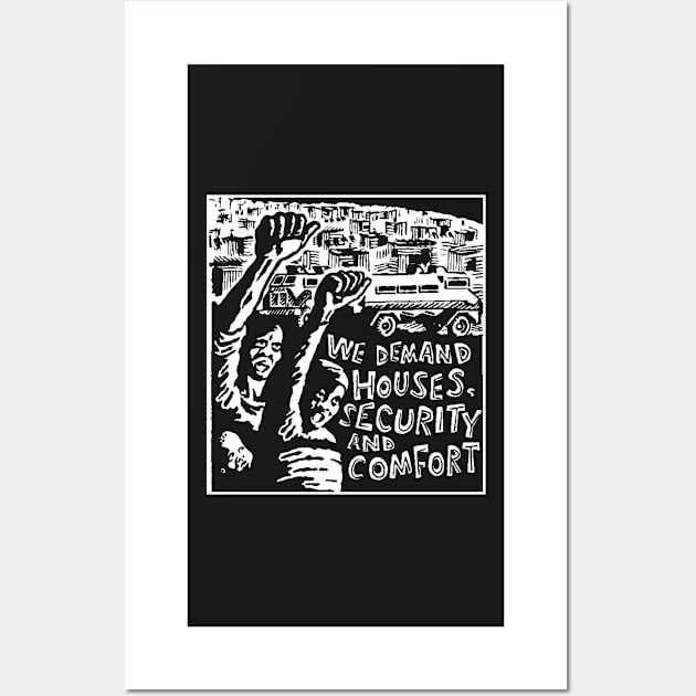 WE DEMAND HOUSE,SECURITY AND COMFORT Wall Art by truthtopower